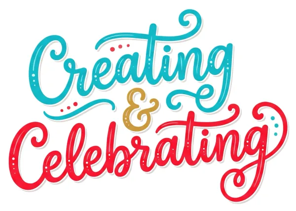 Creating & Celebrating